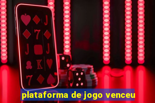 plataforma de jogo venceu